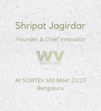 Shripat Jagirdar, Founder Weaving Vibes at SOWTEX Mill Meet 22-23 in Bengaluru