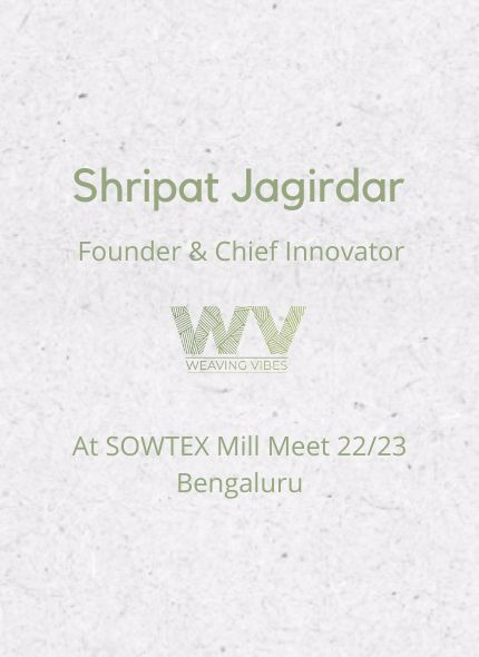 Shripat Jagirdar, Founder Weaving Vibes at SOWTEX Mill Meet 22-23 in Bengaluru