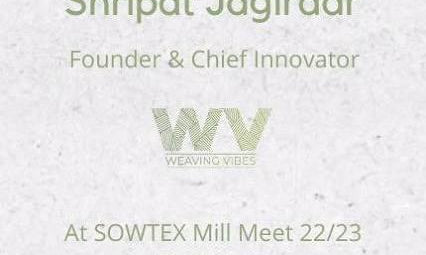 Shripat Jagirdar, Founder of Weaving Vibes, at SOWTEX Mill Meet 2022-23 in Bengaluru