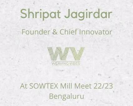 Shripat Jagirdar, Founder of Weaving Vibes, at SOWTEX Mill Meet 2022-23 in Bengaluru